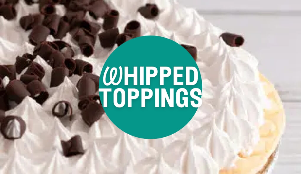 Text saying whipped toppings with an image of a french silk pie behind the text